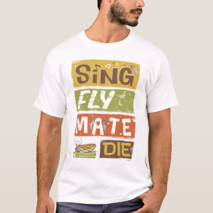 Camiseta Cicada Sing Fly Mate Die