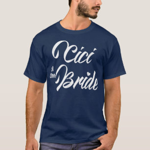 Camiseta Cici Del Partido De La Boda De Novia Divertida Nov