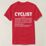 Camiseta Ciclista Noun Funny Cycling Lover Sarcastic<br><div class="desc">Funny Cyclist Dice "Ciclista Alguien Que Soluciona Un Problema Que No Sabías Que Tenías De Una Manera Que No Podías Entender". Agarra este diseño Funny Cyclist como un regalo gracioso para una mamá,  papá o amigo impresionante.</div>