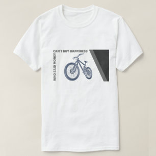 Camiseta ¿Ciclo divertido - el dinero no puede por usted