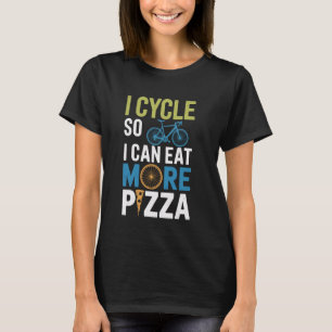 Camiseta Ciclo Para Comer Más Ciclismo De Pizza Gracioso