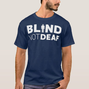 Camiseta Ciego No Sordo Ceguera Graciosa Visión Baja Ciego