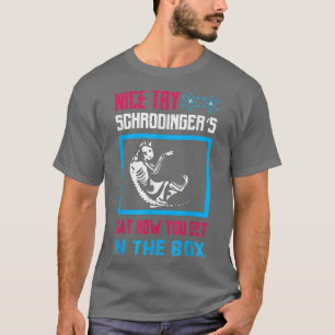 Camiseta Ciencia - buen prueba el gato del schrodinger ahor