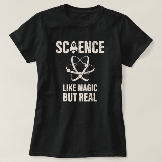 Camiseta Ciencia Como La Magia Pero Mujeres Reales Científi (Diseño del anverso)