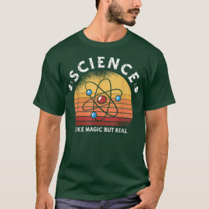 Camiseta Ciencia como la magia pero real para la enseñanza