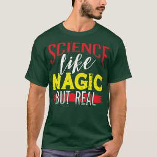 Camiseta Ciencia, como la magia, pero un profesor de cienci