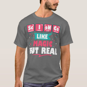 Camiseta Ciencia Como Magia Pero Verdaderamente Graciosa Ge