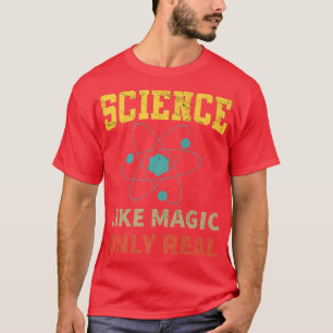 Camiseta Ciencia como Magic Only Real - Funny Átomo Premium