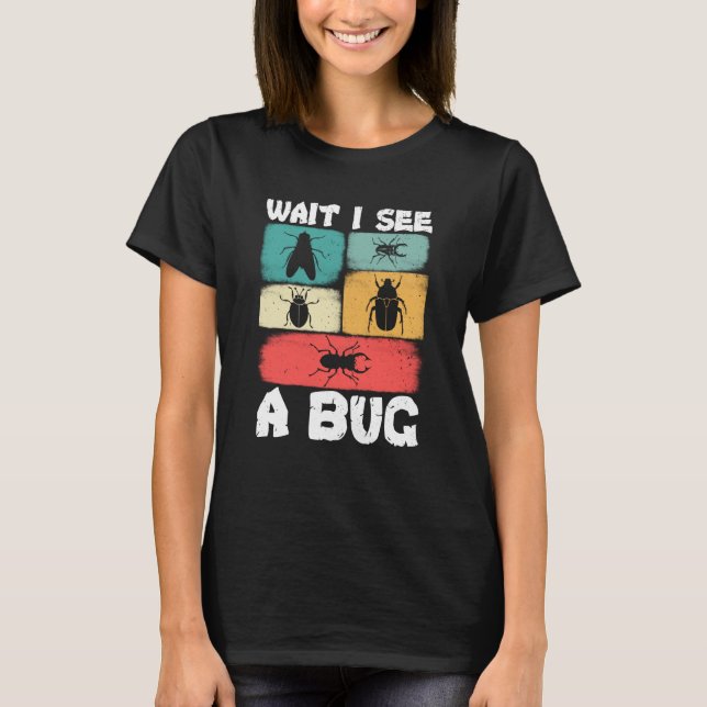 Camiseta Ciencia de insectos de error Esperar veo un error  (Anverso)