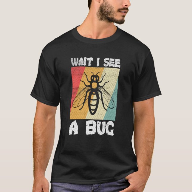 Camiseta Ciencia de insectos de error Esperar veo un fallo  (Anverso)