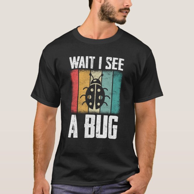 Camiseta Ciencia de insectos de error Esperar veo un fallo  (Anverso)