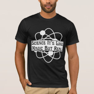 Camiseta ciencia de moda es como la magia pero real