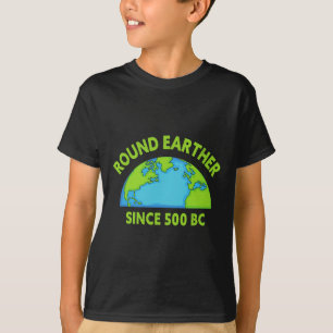 Camiseta Ciencia de Tierra redonda Creer que la Tierra es e