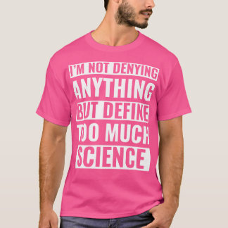 Camiseta Ciencia Divertida Científico Demasiada Ciencia