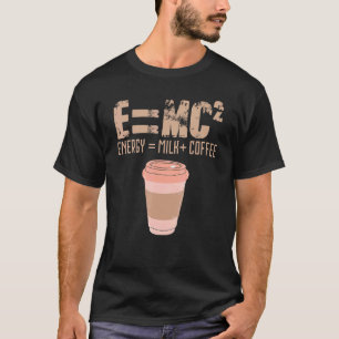 Camiseta Ciencia divertida Energía Café de leche Emc2 Physi