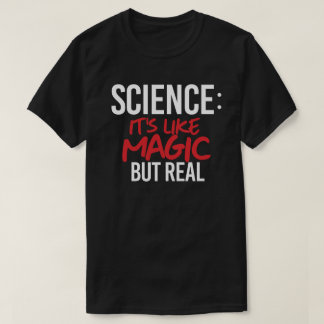 Camiseta Ciencia: Es como la magia pero real