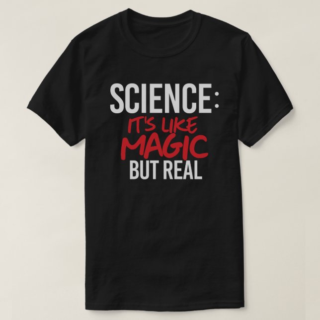 Camiseta Ciencia: Es como la magia pero real (Diseño del anverso)
