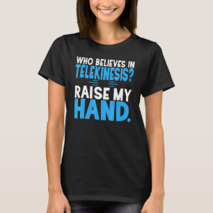Camiseta Ciencia Ficción Que Cree En La Telekinesis