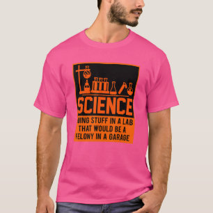 Camiseta Ciencia haciendo cosas en un laboratorio que sería