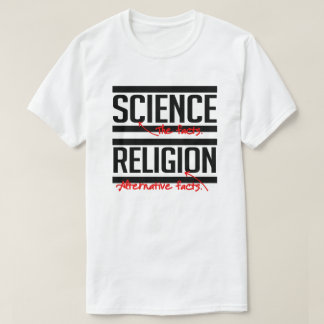 Camiseta Ciencia = Hechos y religión = Hechos alternativos