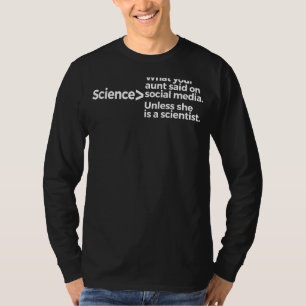 Camiseta Ciencia Lo Que Tu Tía Dijo En Los Medios Sociales 