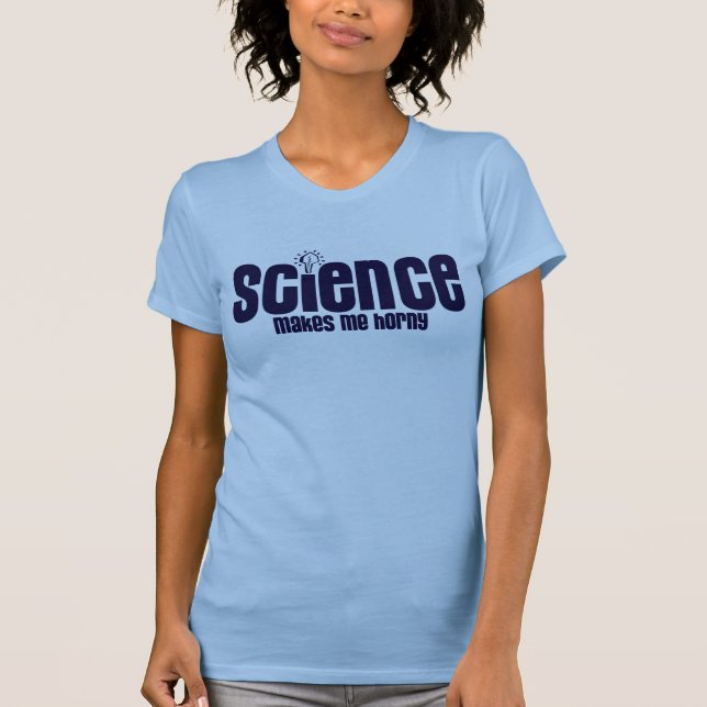 CAMISETA CIENCIA...... ME HACE HORNY (Anverso)