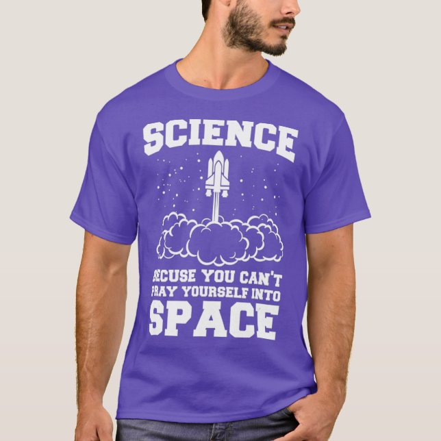 Camiseta Ciencia Porque No Se Puede Rezar En El Espacio (Anverso)