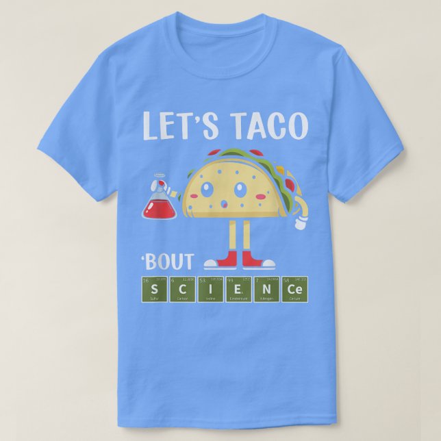 Camiseta Ciencia, Stem Let's Taco sobre ciencia Stem Studen (Diseño del anverso)