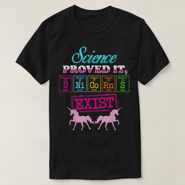 Camiseta Ciencia Unicornio Demostró Que Existe Elemento Quí (Diseño del anverso)