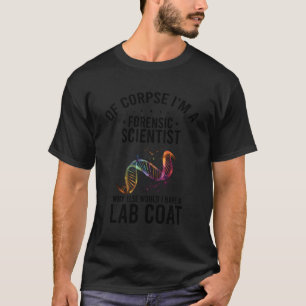 Camiseta Científico Forense Cita Para Laboratorio De Crimin