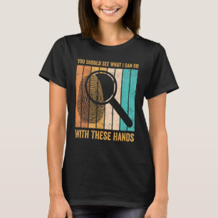 Camiseta Científico Forense Debería Ver Lo Que Puedo Hacer 
