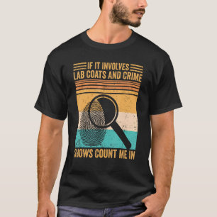 Camiseta Científico Forense Lab Coats And Crime Shows Count