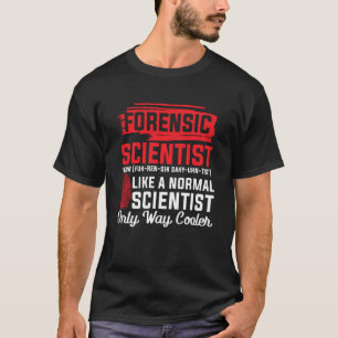 Camiseta Científico forense Tee Graciosa Vía de la Ciencia 