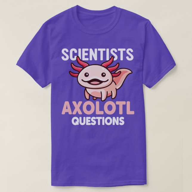 Camiseta Científicos Axolotl cuestionan a divertida Axolotl (Diseño del anverso)