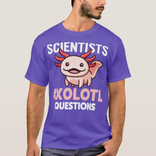Camiseta Científicos Axolotl cuestionan a divertida Axolotl