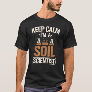 Camiseta Científicos del suelo mantienen la calma de los ag