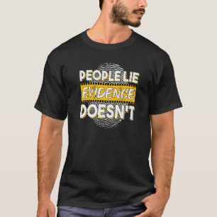 Camiseta Científicos forenses Criminólogos Personas Mentiro