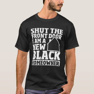 Camiseta Cierra La Puerta Delantera Nuevo Dueño De Casa Neg