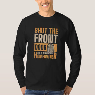 Camiseta Cierra la puerta principal soy una nueva propietar