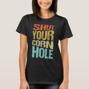 Camiseta Cierra tu Corn Hole Bean malo Cornhole Player 1
