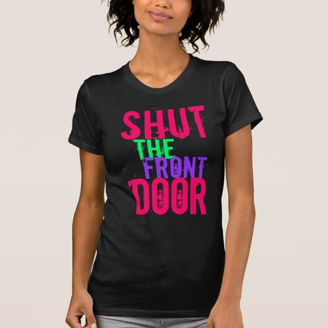 Camiseta Cierre la puerta principal (Anverso)
