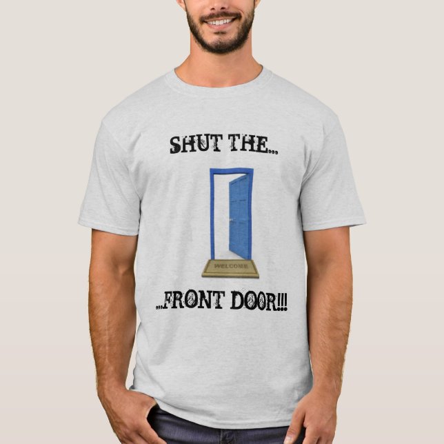 Camiseta Cierre la puerta principal (Anverso)