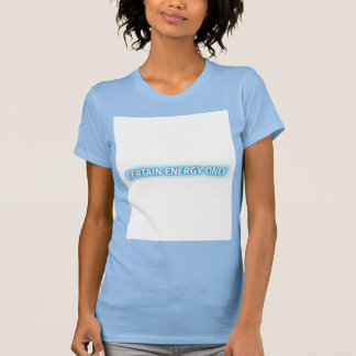 Camiseta Cierta Energía Solamente — Encarnando Estándares E