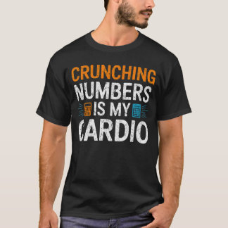 Camiseta Cifrar los números es mi cardio T-Shirt