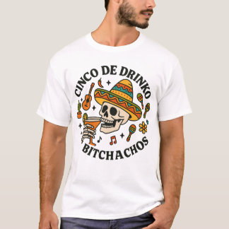 Camiseta Cinco De Drinko Bitchachos