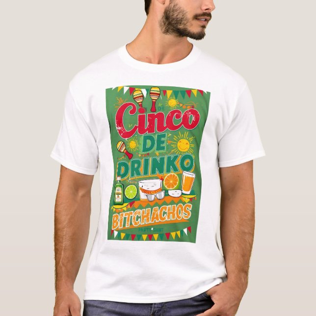 CAMISETA CINCO DE DRINKO - BITCHACHOS (Anverso)