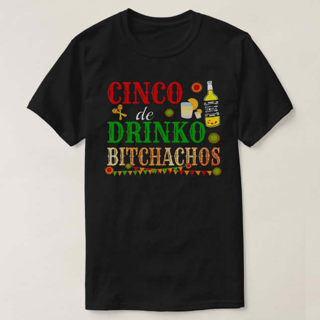 Camiseta Cinco De Drinko Bitchachos Mens Womens Drinking    (Diseño del anverso)