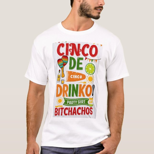 Camiseta Cinco De Drinko fiesta Bitchachos (Anverso)