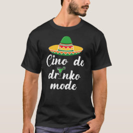 Camiseta Cinco De Drinko Mode T-Shirt