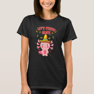 Camiseta Cinco De Mayo Axolotl Mujeres mexicanas disparemos